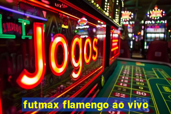 futmax flamengo ao vivo